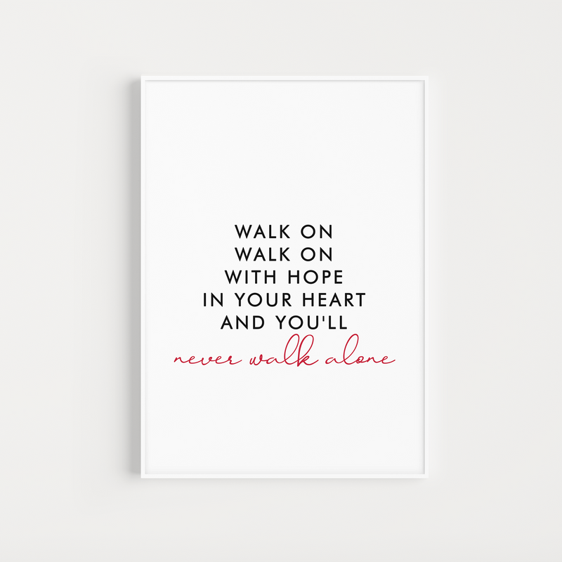 liverpool "you'll never walk alone" lyrics poster